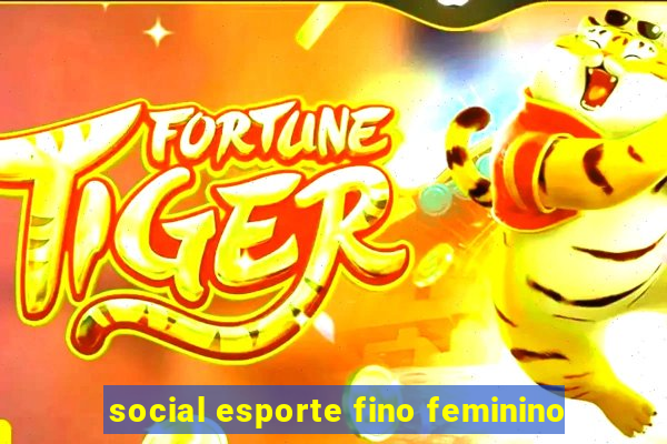 social esporte fino feminino